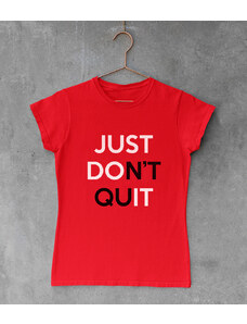 voxall Tricou Femeie Just Don t Quit